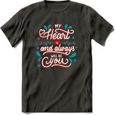 My Heart Is You - Valentijn T-Shirt | Grappig Valentijnsdag Cadeautje voor Hem en Haar | Dames - Heren - Unisex | Kleding Cadeau | - Donker Grijs - L