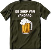 De Soep Van Vandaag T-Shirt | Bier Kleding | Feest | Drank | Grappig Verjaardag Cadeau | - Leger Groen - M