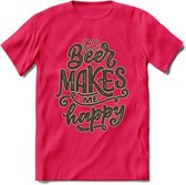 Beer Makes Me Happy T-Shirt | Bier Kleding | Feest | Drank | Grappig Verjaardag Cadeau | - Roze - M