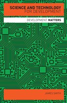 Development Matters - Science and Technology for Development