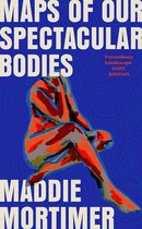 Maps of Our Spectacular Bodies
