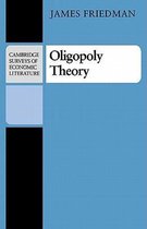 Cambridge Surveys of Economic Literature- Oligopoly Theory