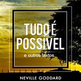 Neville Goddard 2 - Tudo é Possível - e outros textos