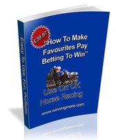 How To Make Favourites Pay, Betting To Win