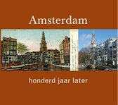 Amsterdam 100 jaar later