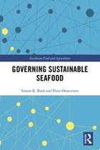 Earthscan Food and Agriculture - Governing Sustainable Seafood