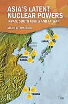 Adelphi series - Asia's Latent Nuclear Powers