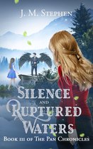 Silence and Ruptured Waters: Pan Chronicles Book 3