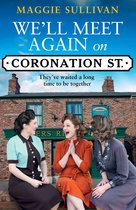 Coronation Street 5 - We’ll Meet Again on Coronation Street (Coronation Street, Book 5)