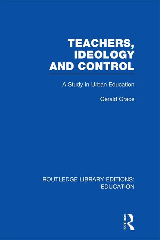 Routledge Library Editions: Education - Teachers, Ideology a ... - cover
