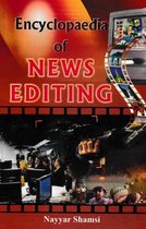 Encyclopaedia Of News Editing