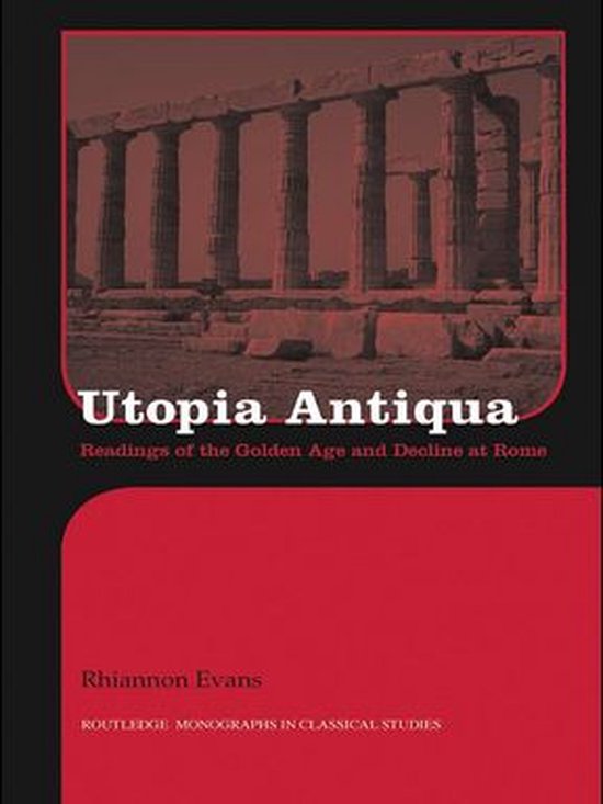 Routledge Monographs in Classical Studies - Utopia Antiqua - cover