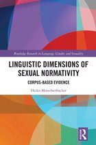Routledge Research in Language, Gender, and Sexuality - Linguistic Dimensions of Sexual Normativity