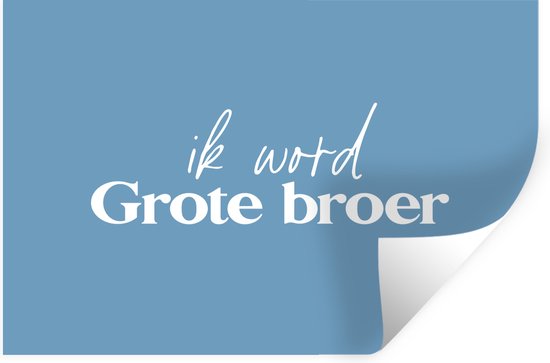 Muurstickers - Sticker Folie - Ik word Grote broer - Spreuken - Grote