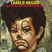 Charlie Megira - Da Abtomatic Meisterzinger Mambo Chic (LP) (Coloured Vinyl)