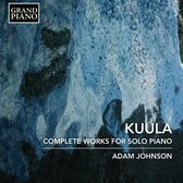 Adam Johnson - Kuula: Complete Works For Solo Piano (CD)