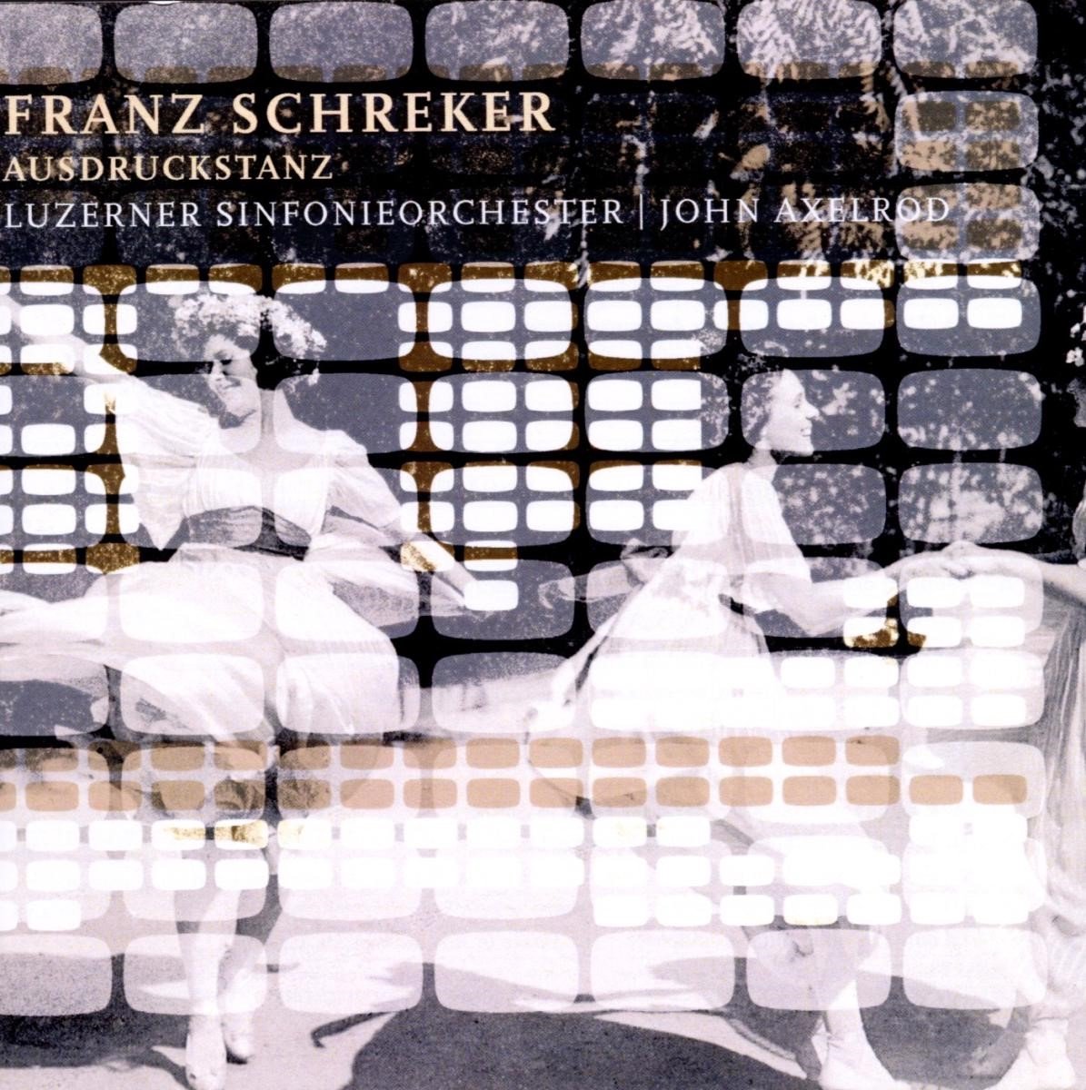 Luzerner Sinfonieorchester, John Axelrod - Schreker: Ausdruckstanz (CD)