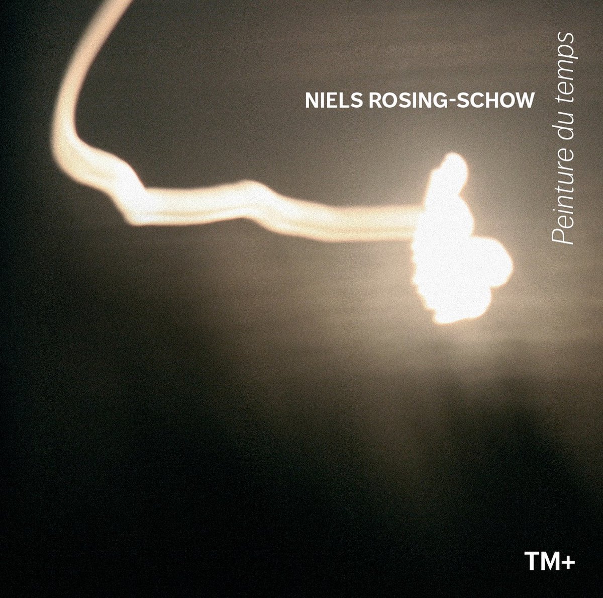 TM+, Niels Rosing-Schow - Peinture Du Temps (CD)