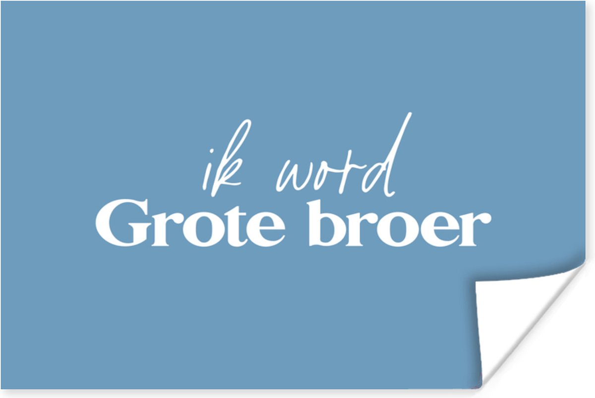 Poster Ik word Grote broer - Spreuken - Grote broer - Broer - Quotes