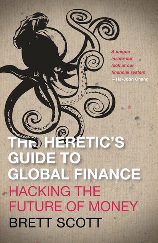 The Heretic's Guide to Global Finance - cover