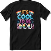 Its Cool To Be You | Pride T-Shirt | Grappig LHBTIQ+ / LGBTQ / Gay / Homo / Lesbi Cadeau Shirt | Dames - Heren - Unisex | Tshirt Kleding Kado | - Zwart - M