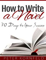 How to Write a Novel: 30 Days to Your Success