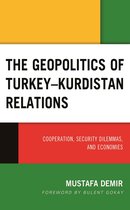 Kurdish Societies, Politics, and International Relations - The Geopolitics of Turkey–Kurdistan Relations