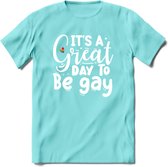 Its A Great Day | Pride T-Shirt | Grappig LHBTIQ+ / LGBTQ / Gay / Homo / Lesbi Cadeau Shirt | Dames - Heren - Unisex | Tshirt Kleding Kado | - Licht Blauw - S