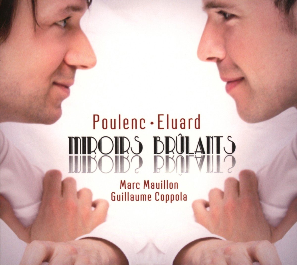 Marc Mauillon, Guillaume Coppola - Miroirs Brûlants (CD)