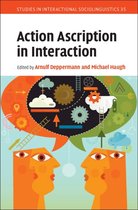 Studies in Interactional Sociolinguistics 35 - Action Ascription in Interaction