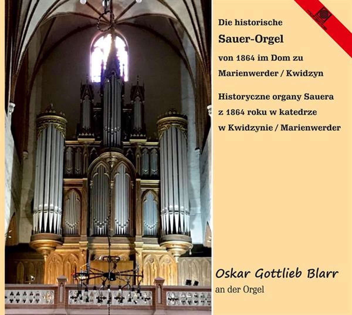 Oskar Gottlieb Blarr - Die historische Sauer-Orgel von 1864 im Dom zu Marienwerder (CD)