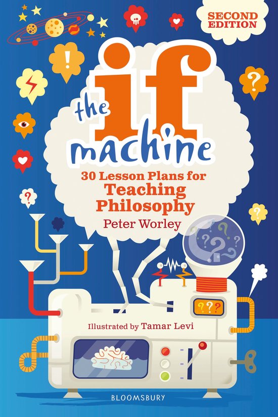 The If Machine, 2nd edition 30 Lesson Plans for Teaching Phi ... - cover