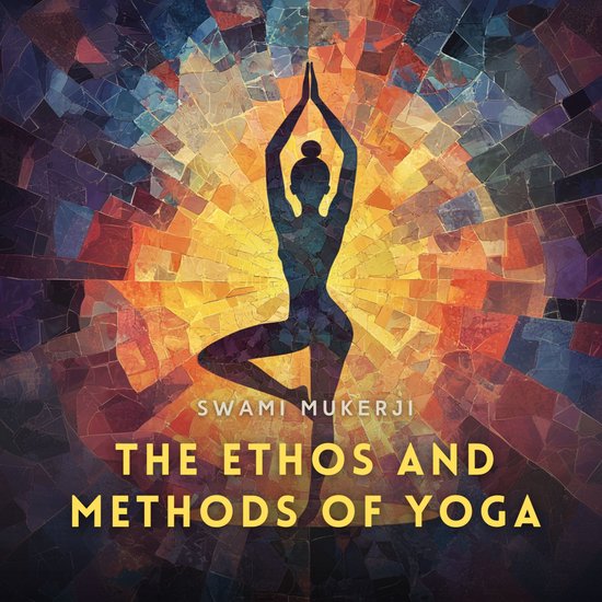 The Ethos and Methods of Yoga - cover