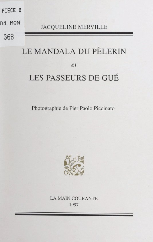 Le mandala du pèlerin ; Les passeurs de gué