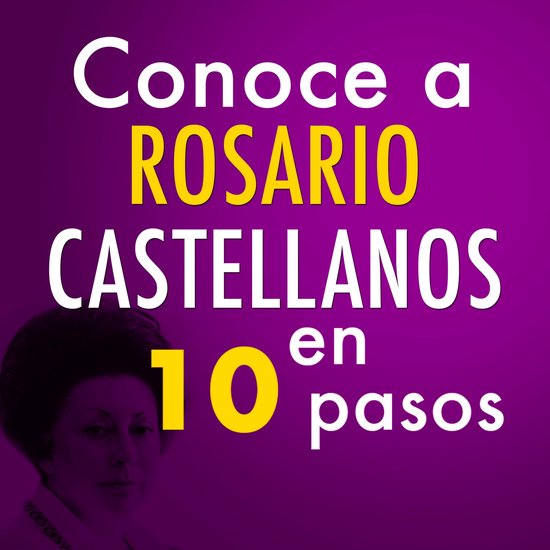 Conoce a Rosario Castellanos en 10 pasos - cover