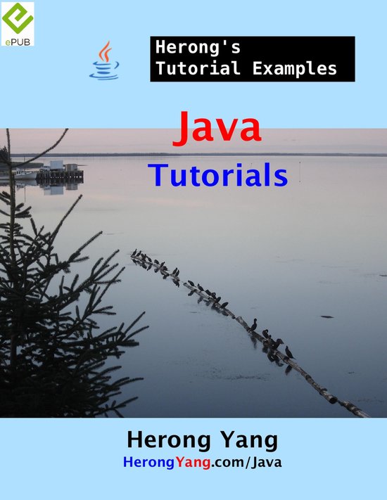 Java Tutorials - Herong's Tutorial Examples (ebook), Herong Yang ...