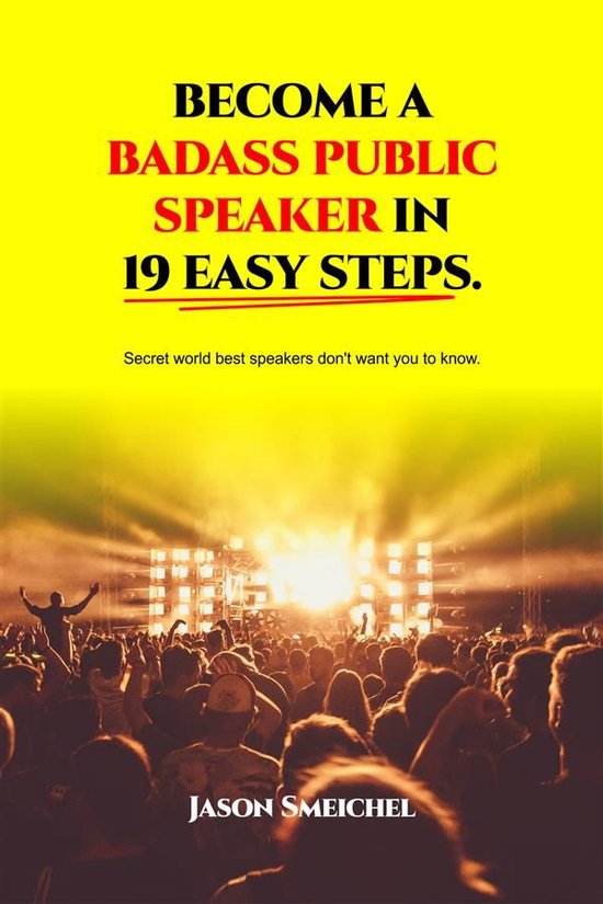 Become A Badass Public Speaker In 19 Easy Steps - cover
