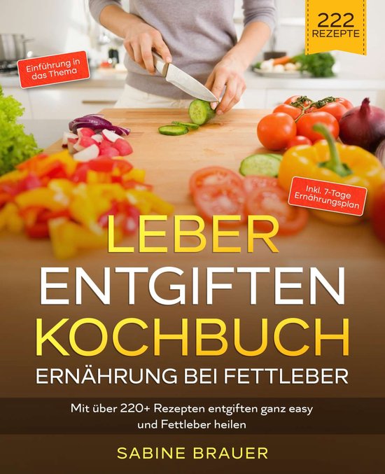 Leber entgiften Kochbuch – Ernährung bei Fettleber - cover