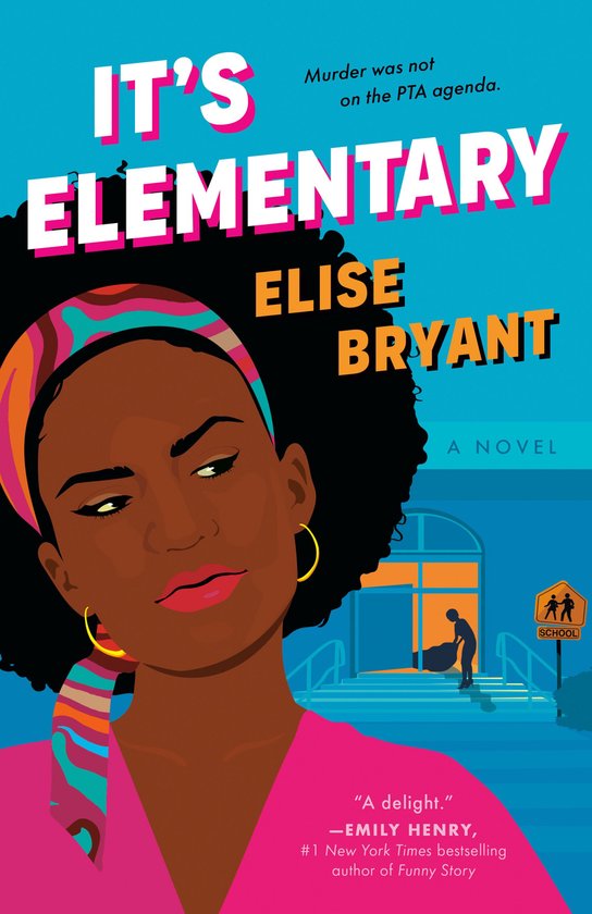 Boekomslag: "It's Elementary" door Elise Bryant. Een meisje met een felroze vest en een kleurrijke hoofdband kijkt naar rechts. Een schoolgebouw op de achtergrond.