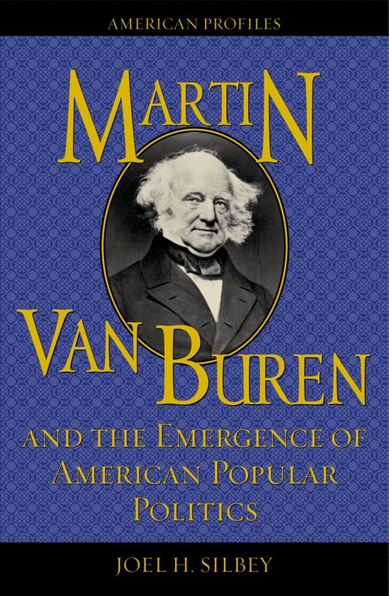Martin Van Buren and the Emergence of American Popular Polit ... - cover