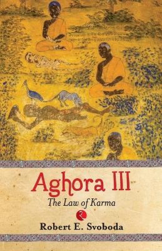 Robert E. Svoboda - Aghora III
