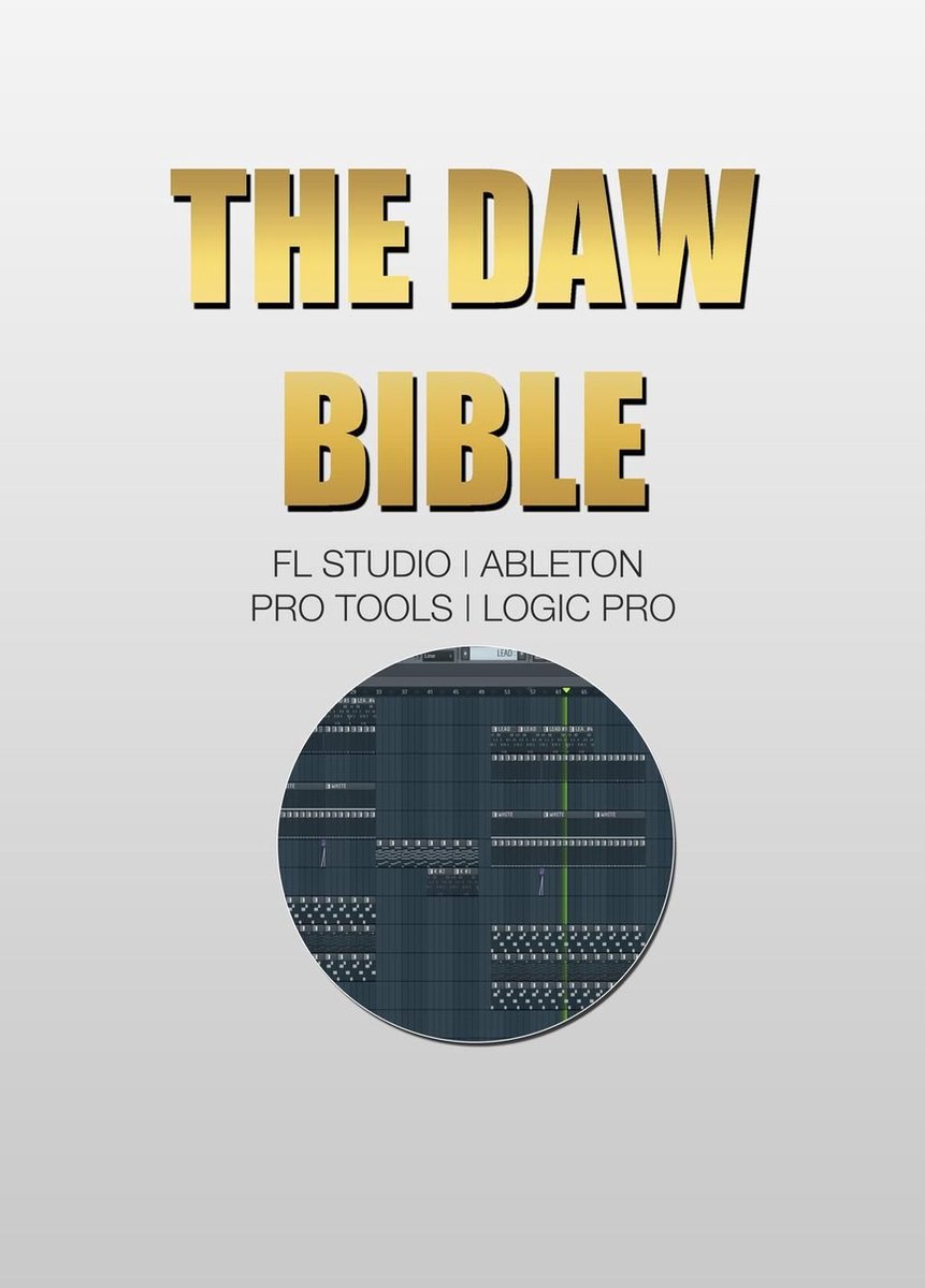 Omslag van The DAW Bible (Fl Studio, Ableton, Pro Tools, Logic Pro)