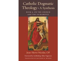 Thomistic Ressourcement Series- Catholic Dogmatic Theology: a Synthesis Book 3