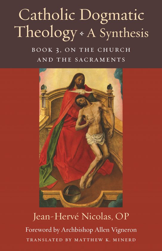 Couverture du livre : 'Catholic Dogmatic Theology A Synthesis Book 3, On the Church and the Sacraments' par Jean-Hervé Nicolas, OP.