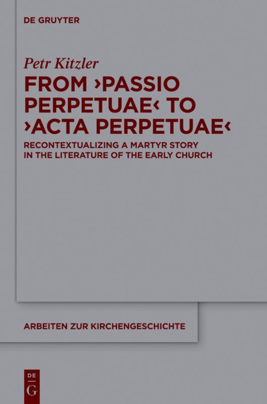 Foto: Arbeiten zur kirchengeschichte127 from passio perpetuae to acta perpetuae 