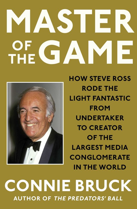 Master of the Game: How Steve Ross Rode the Light Fantastic  ... - cover