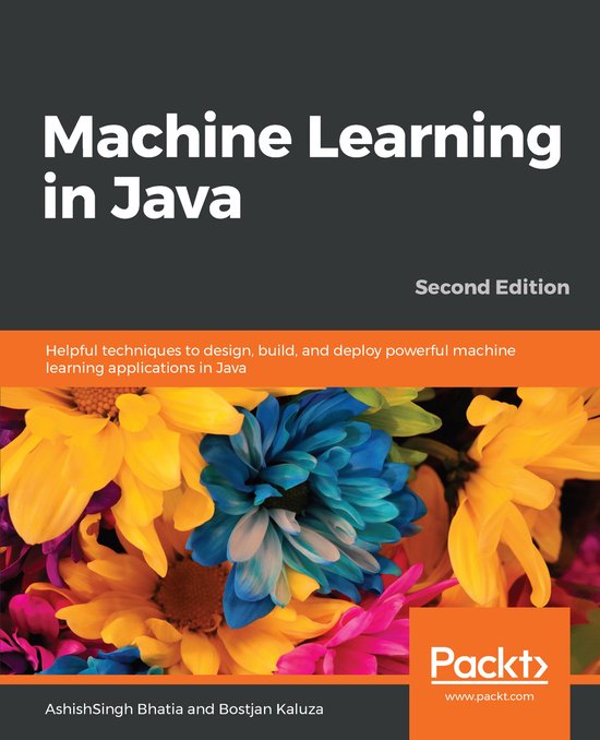 Machine Learning in Java | 9781788474399 | Ashishsingh Bhatia | Boeken ...