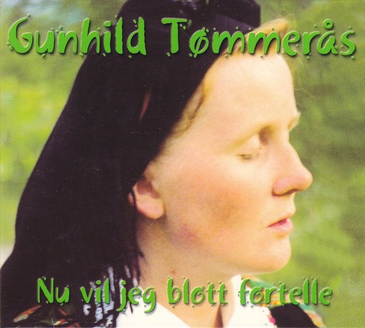 Gunhild Tømmerås - Nu Vil Jeg Blott Fortelle (CD)
