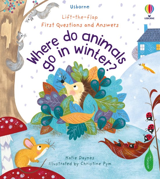 First Questions and Answers- First Questions and Answers: Where Do Animals Go In Winter?