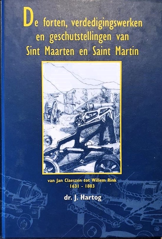 De forten, verdedigingswerken en geschutstellingen van Sint Maarten en Saint Martin